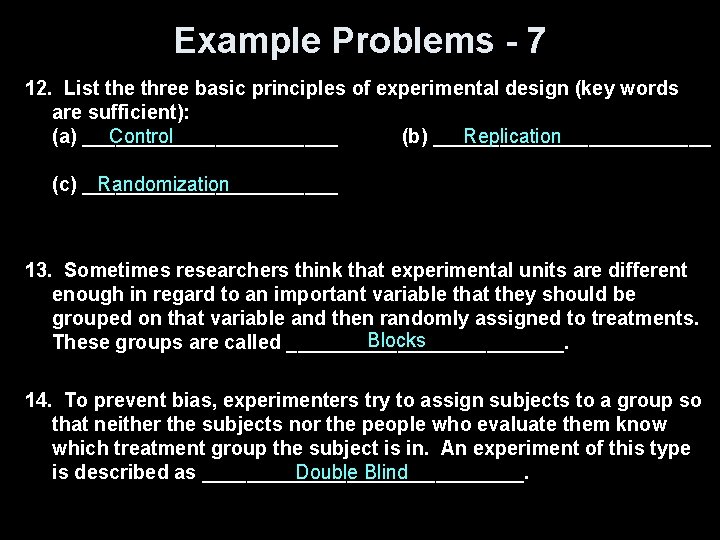 Example Problems - 7 12. List the three basic principles of experimental design (key