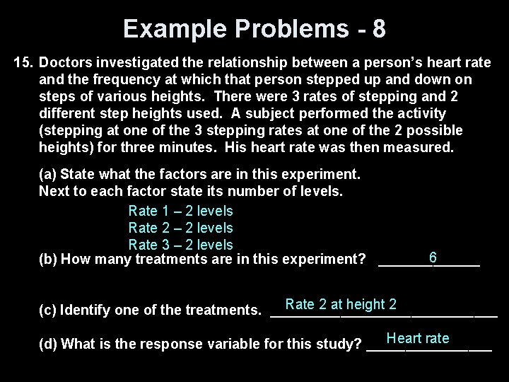 Example Problems - 8 15. Doctors investigated the relationship between a person’s heart rate