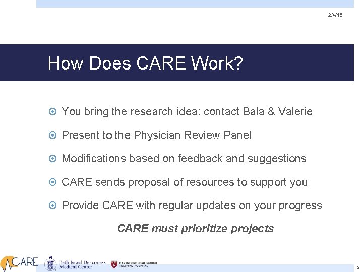 2/4/15 How Does CARE Work? You bring the research idea: contact Bala & Valerie