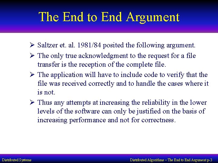 The End to End Argument Ø Saltzer et. al. 1981/84 posited the following argument.