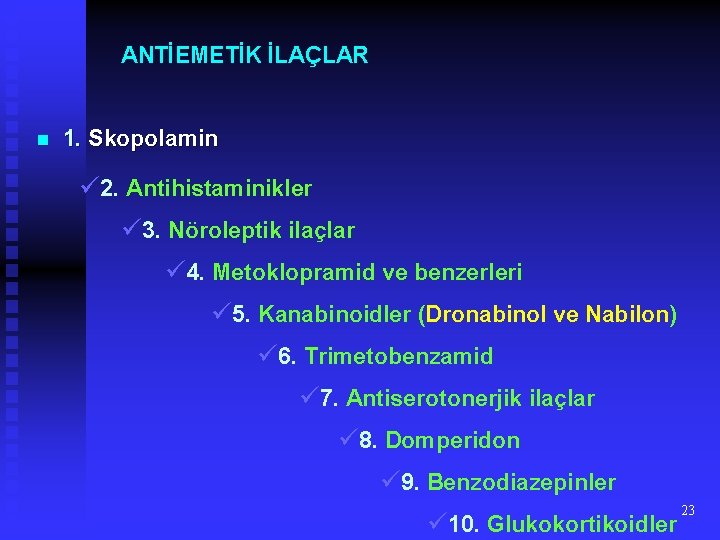 ANTİEMETİK İLAÇLAR n 1. Skopolamin ü 2. Antihistaminikler ü 3. Nöroleptik ilaçlar ü 4.