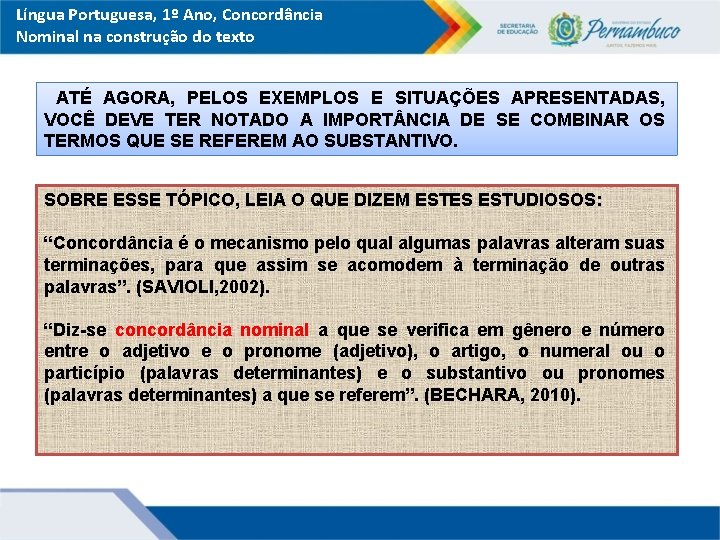 Língua Portuguesa, 1º Ano, Concordância Nominal na construção do texto ATÉ AGORA, PELOS EXEMPLOS