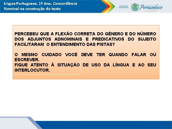 Língua Portuguesa, 1º Ano, Concordância Nominal na construção do texto PERCEBEU QUE A FLEXÃO