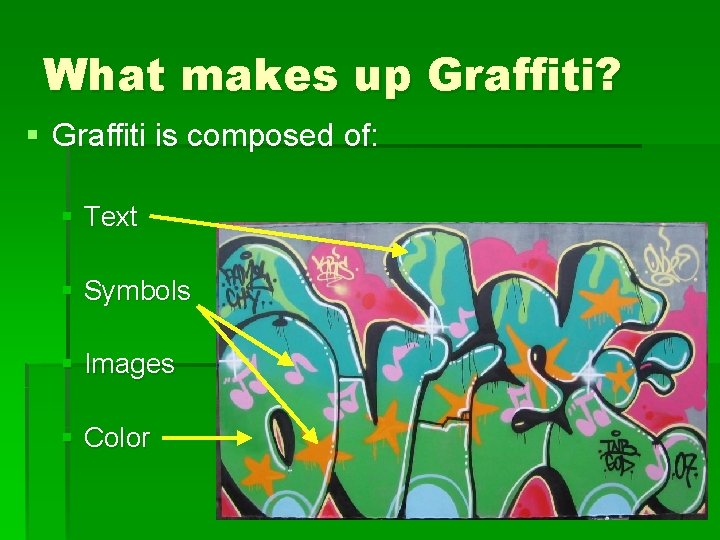 What makes up Graffiti? § Graffiti is composed of: § Text § Symbols §