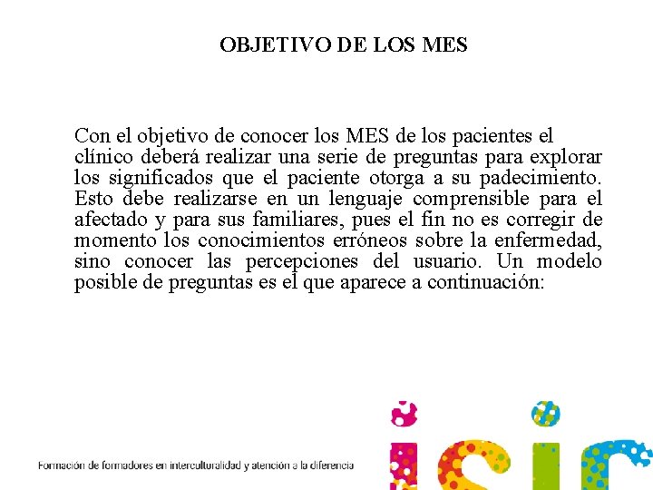 OBJETIVO DE LOS MES Con el objetivo de conocer los MES de los pacientes