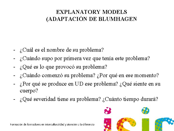 EXPLANATORY MODELS (ADAPTACIÓN DE BLUMHAGEN - ¿Cuál es el nombre de su problema? ¿Cuándo