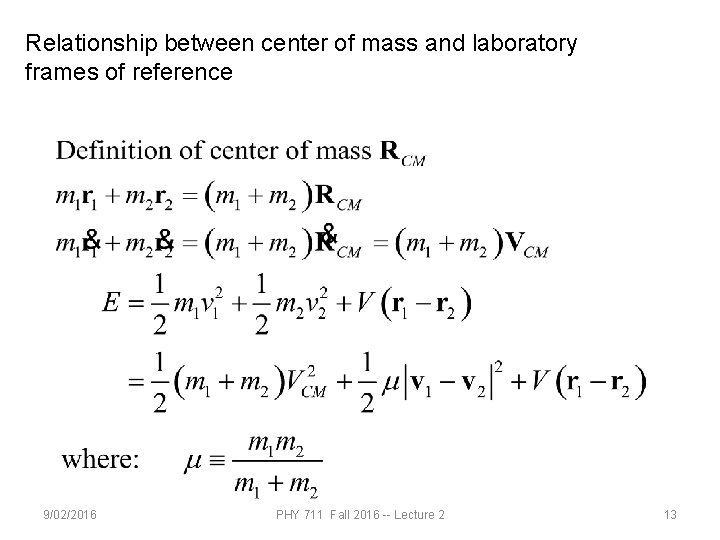 Relationship between center of mass and laboratory frames of reference 9/02/2016 PHY 711 Fall