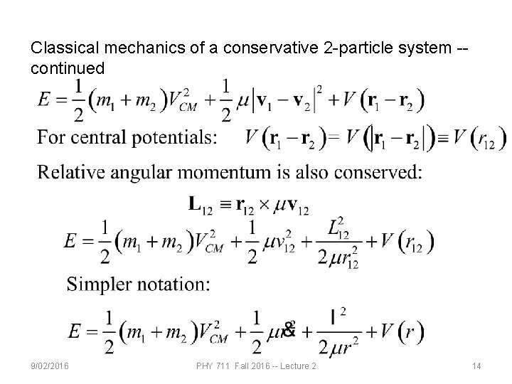 Classical mechanics of a conservative 2 -particle system -continued 9/02/2016 PHY 711 Fall 2016