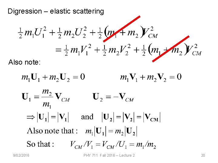 Digression – elastic scattering Also note: 9/02/2016 PHY 711 Fall 2016 -- Lecture 2