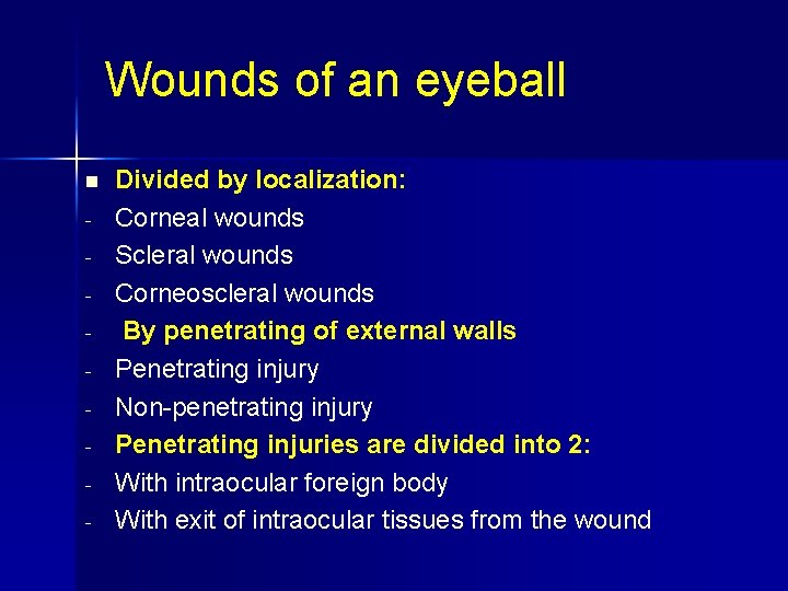 Wounds of an eyeball n - Divided by localization: Corneal wounds Scleral wounds Corneoscleral