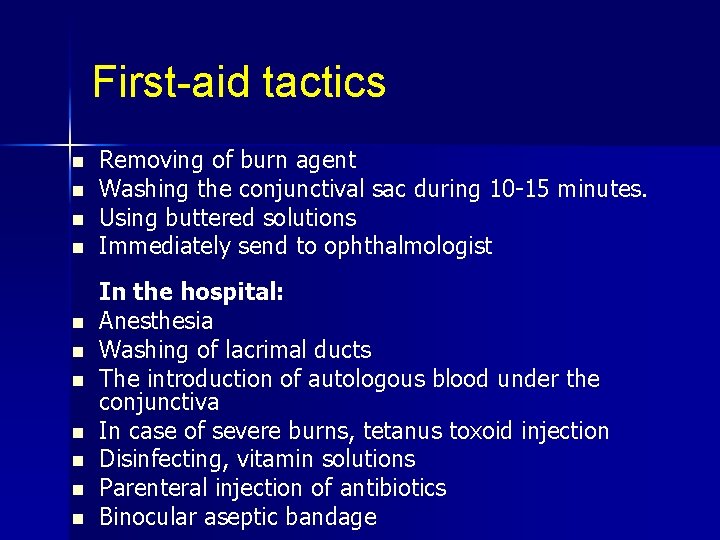 First-aid tactics n n n Removing of burn agent Washing the conjunctival sac during