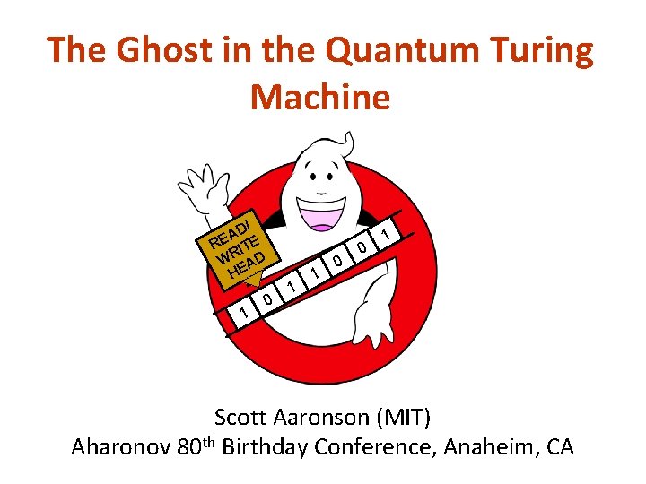 The Ghost in the Quantum Turing Machine D/ A RE ITE WR AD HE