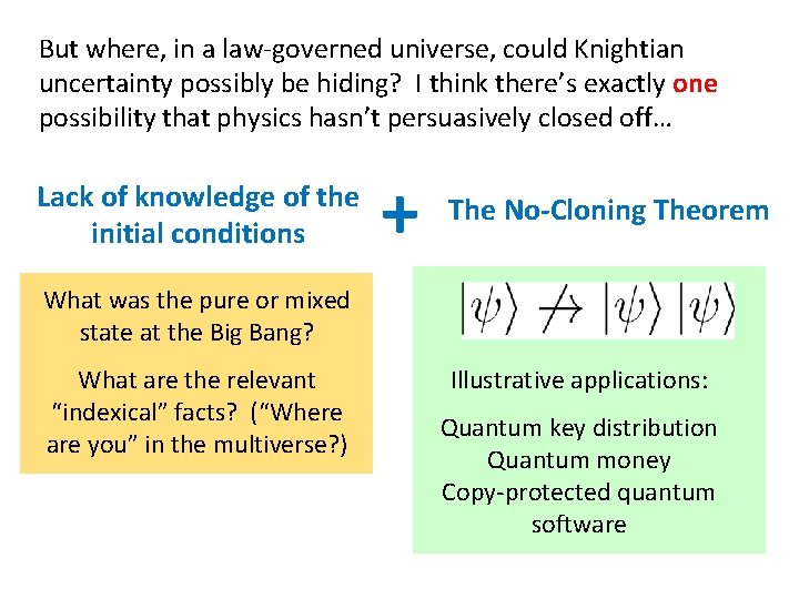 But where, in a law-governed universe, could Knightian uncertainty possibly be hiding? I think