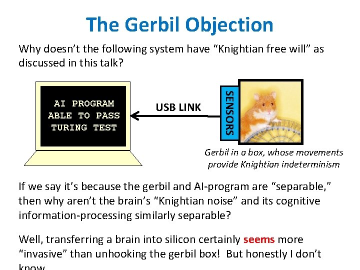 The Gerbil Objection Why doesn’t the following system have “Knightian free will” as discussed
