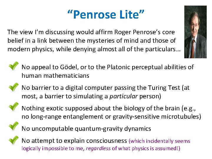 “Penrose Lite” The view I’m discussing would affirm Roger Penrose’s core belief in a