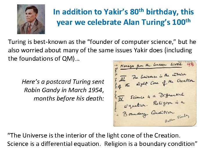 In addition to Yakir’s 80 th birthday, this year we celebrate Alan Turing’s 100