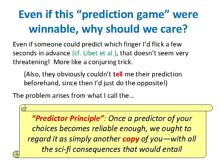 Even if this “prediction game” were winnable, why should we care? Even if someone