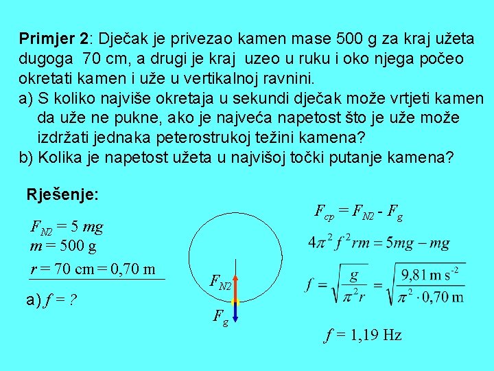 Primjer 2: Dječak je privezao kamen mase 500 g za kraj užeta dugoga 70