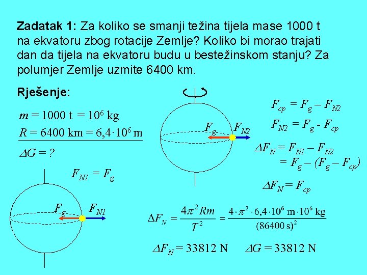 Zadatak 1: Za koliko se smanji težina tijela mase 1000 t na ekvatoru zbog