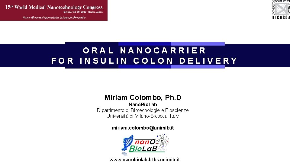 ORAL NANOCARRIER FOR INSULIN COLON DELIVERY Miriam Colombo, Ph. D Nano. Bio. Lab Dipartimento