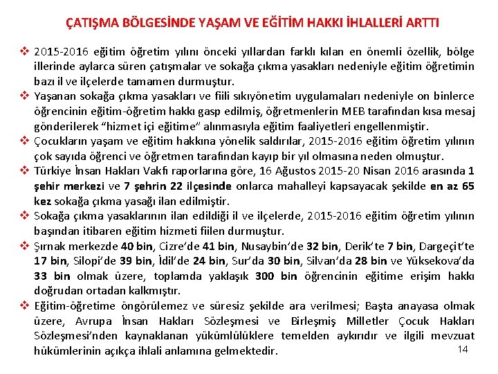 ÇATIŞMA BÖLGESİNDE YAŞAM VE EĞİTİM HAKKI İHLALLERİ ARTTI v 2015 -2016 eğitim öğretim yılını