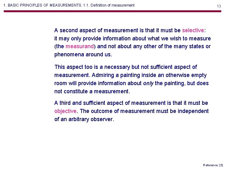 1. BASIC PRINCIPLES OF MEASUREMENTS. 1. 1. Definition of measurement 13 A second aspect 1. BASIC PRINCIPLES OF MEASUREMENTS. 1. 1. Definition of measurement 13 A second aspect
