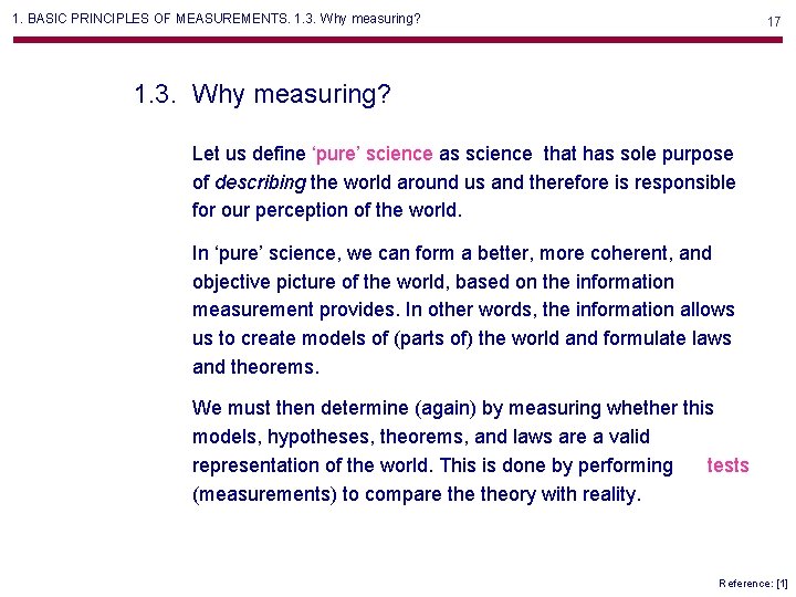 1. BASIC PRINCIPLES OF MEASUREMENTS. 1. 3. Why measuring? 17 1. 3. Why measuring? 1. BASIC PRINCIPLES OF MEASUREMENTS. 1. 3. Why measuring? 17 1. 3. Why measuring?