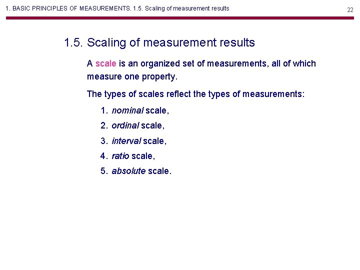 1. BASIC PRINCIPLES OF MEASUREMENTS. 1. 5. Scaling of measurement results 1. 5. Scaling 1. BASIC PRINCIPLES OF MEASUREMENTS. 1. 5. Scaling of measurement results 1. 5. Scaling