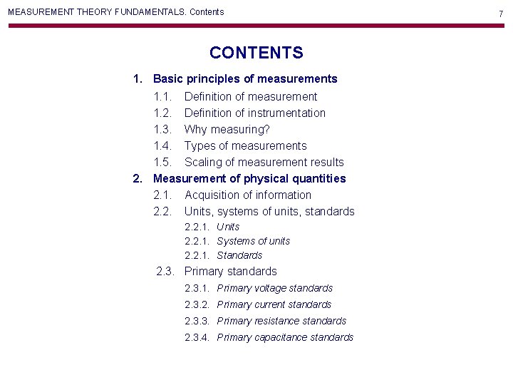 MEASUREMENT THEORY FUNDAMENTALS. Contents CONTENTS 1. Basic principles of measurements 1. 1. Definition of MEASUREMENT THEORY FUNDAMENTALS. Contents CONTENTS 1. Basic principles of measurements 1. 1. Definition of
