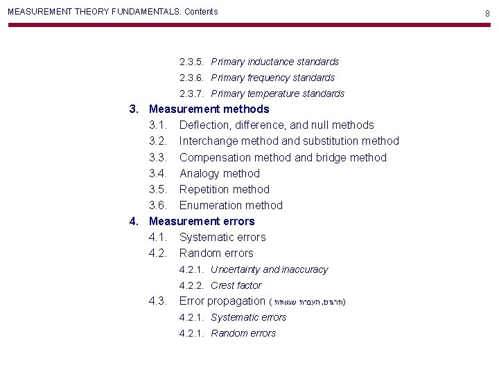 MEASUREMENT THEORY FUNDAMENTALS. Contents 2. 3. 5. Primary inductance standards 2. 3. 6. Primary MEASUREMENT THEORY FUNDAMENTALS. Contents 2. 3. 5. Primary inductance standards 2. 3. 6. Primary
