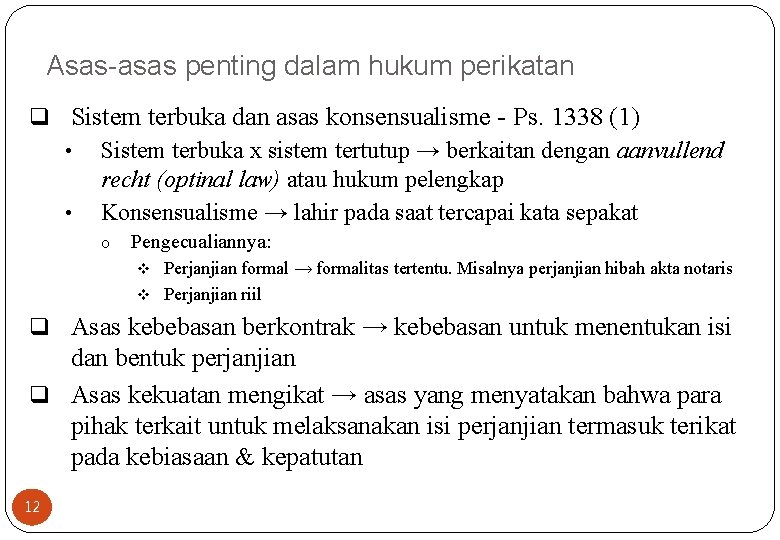 Asas-asas penting dalam hukum perikatan q Sistem terbuka dan asas konsensualisme - Ps. 1338