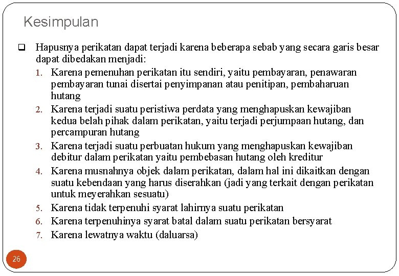 Kesimpulan q 26 Hapusnya perikatan dapat terjadi karena beberapa sebab yang secara garis besar