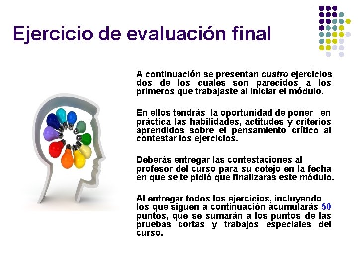 Ejercicio de evaluación final A continuación se presentan cuatro ejercicios de los cuales son