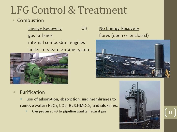 LFG Control & Treatment • Combustion Energy Recovery OR gas turbines internal combustion engines