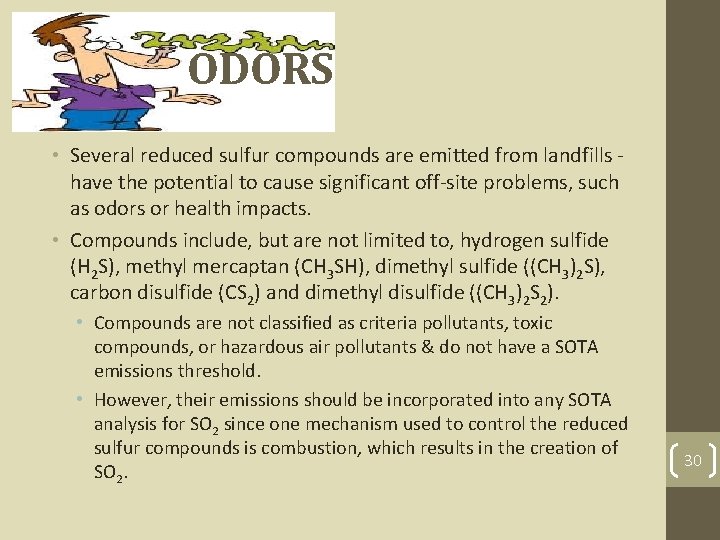 ODORS • Several reduced sulfur compounds are emitted from landfills - have the potential