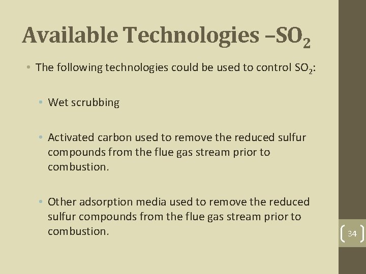 Available Technologies –SO 2 • The following technologies could be used to control SO