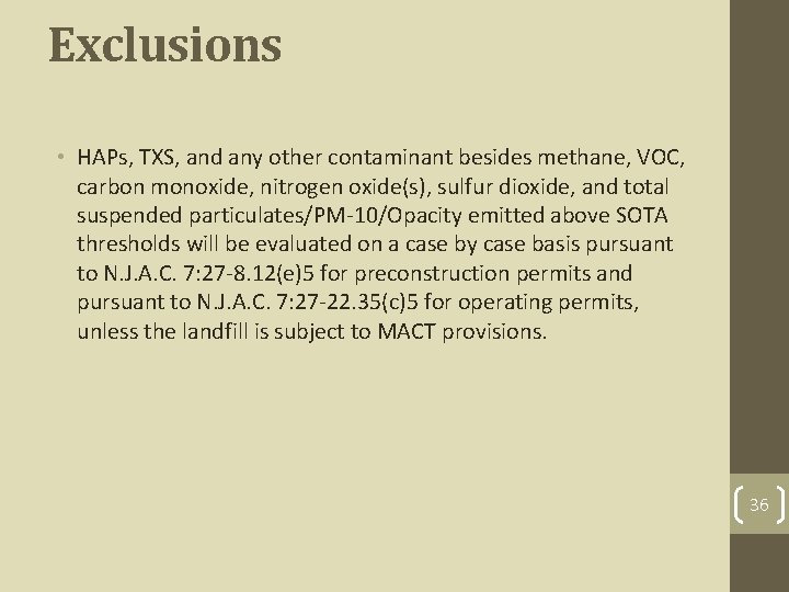 Exclusions • HAPs, TXS, and any other contaminant besides methane, VOC, carbon monoxide, nitrogen