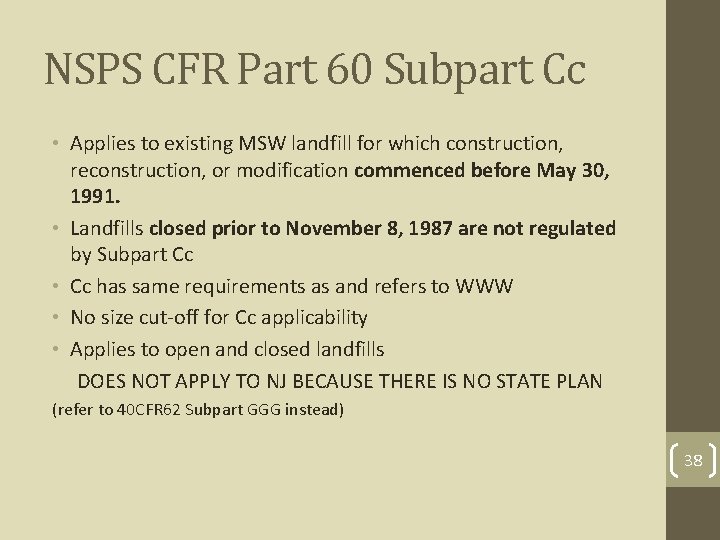 NSPS CFR Part 60 Subpart Cc • Applies to existing MSW landfill for which