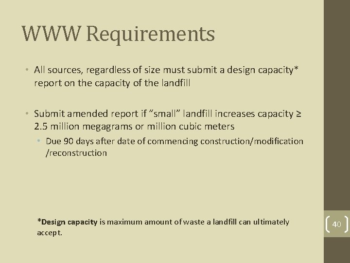 WWW Requirements • All sources, regardless of size must submit a design capacity* report