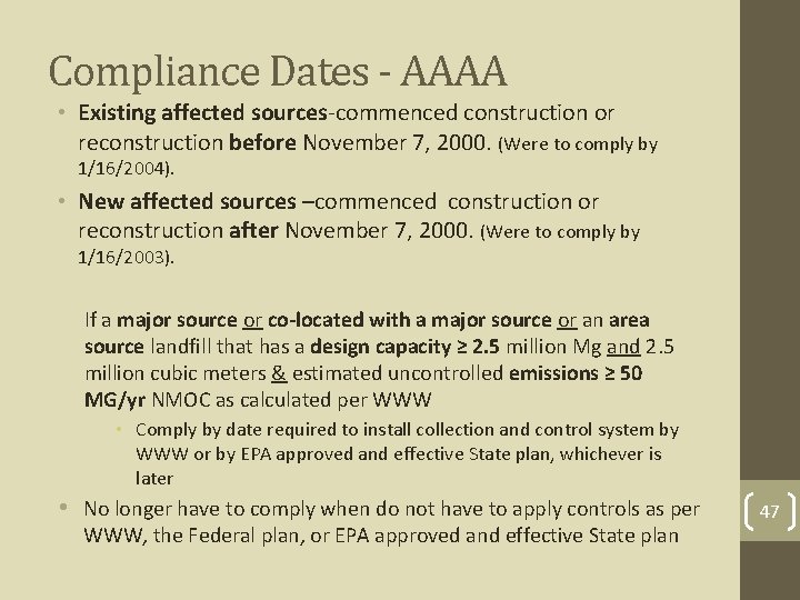 Compliance Dates - AAAA • Existing affected sources-commenced construction or reconstruction before November 7,