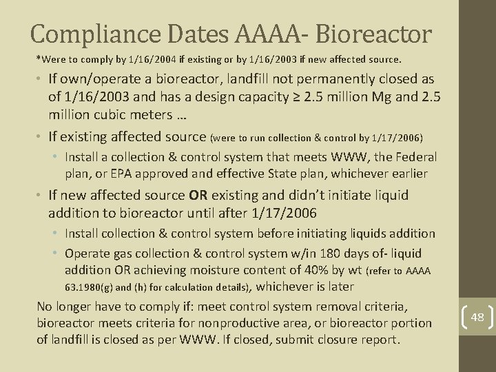 Compliance Dates AAAA- Bioreactor *Were to comply by 1/16/2004 if existing or by 1/16/2003