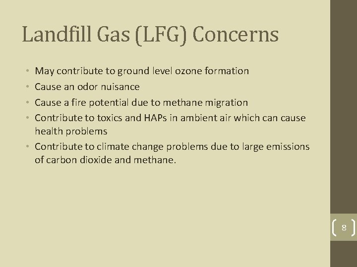 Landfill Gas (LFG) Concerns May contribute to ground level ozone formation Cause an odor