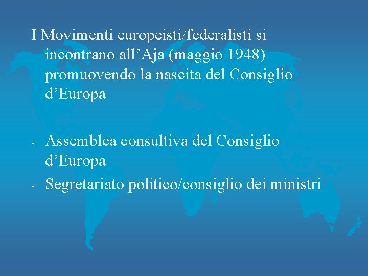 I Movimenti europeisti/federalisti si incontrano all’Aja (maggio 1948) promuovendo la nascita del Consiglio d’Europa