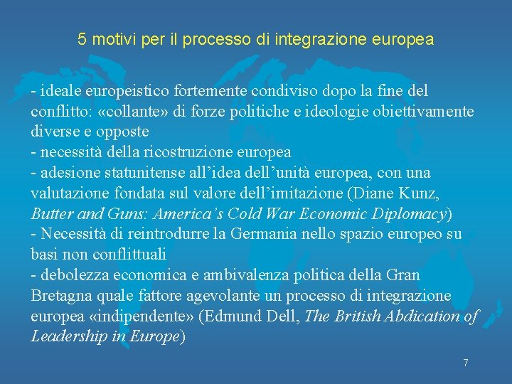 5 motivi per il processo di integrazione europea - ideale europeistico fortemente condiviso dopo