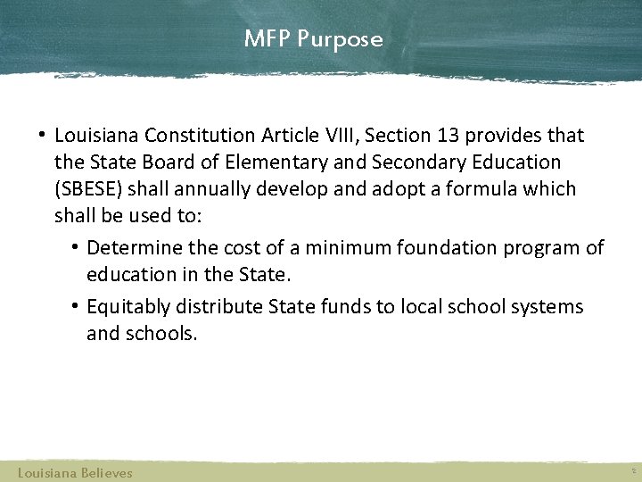 MFP Purpose • Louisiana Constitution Article VIII, Section 13 provides that the State Board