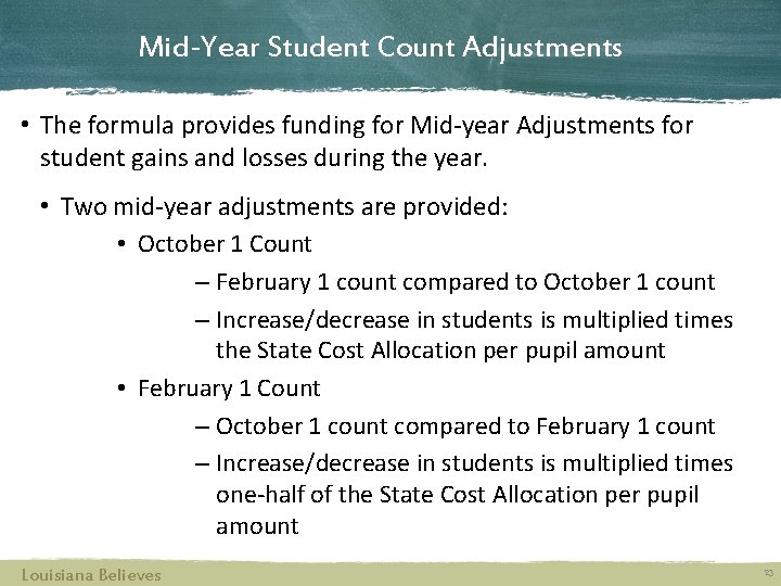 Mid-Year Student Count Adjustments • The formula provides funding for Mid-year Adjustments for student