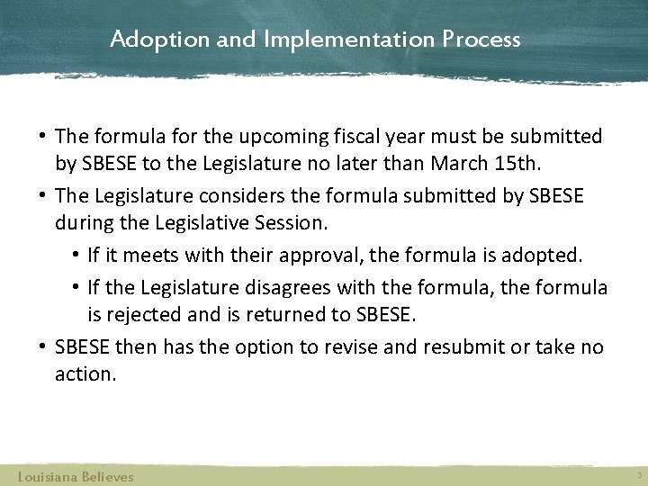 Adoption and Implementation Process • The formula for the upcoming fiscal year must be