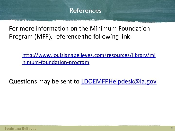 References For more information on the Minimum Foundation Program (MFP), reference the following link: