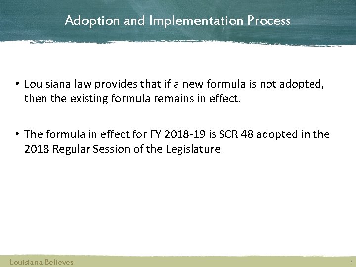 Adoption and Implementation Process • Louisiana law provides that if a new formula is