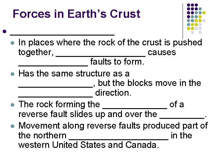 Forces in Earth’s Crust l ___________ l In places where the rock of the
